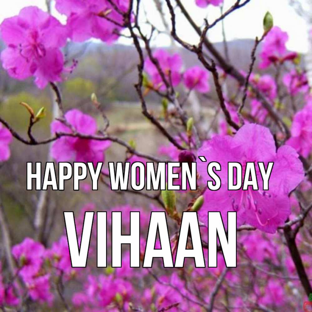 Greetings card с именем, Vihaan happy women`s day международный женский день Greetings with text for free download 